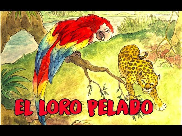 Cuál es el cuento de El Loro Pelado para niños y su enseñanza